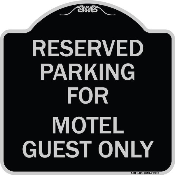 Parking Reserved for Motel Guest Heavy-Gauge Aluminum Architectural Sign, 18" x 18", BS-1818-23382